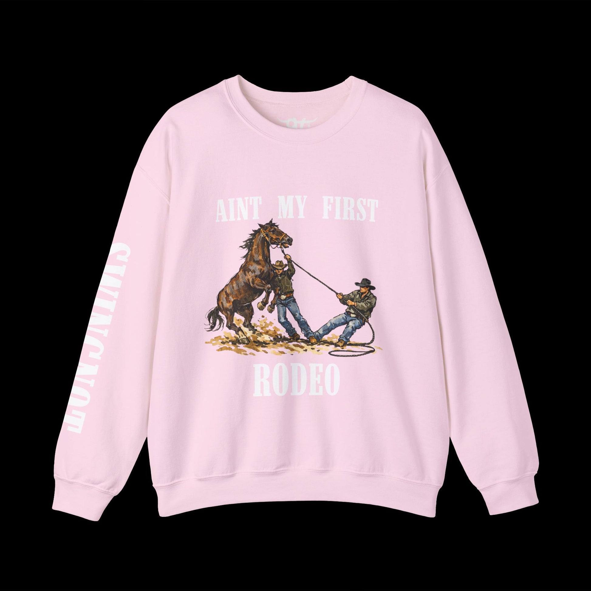Aint my First Rodeo Sweatshirt