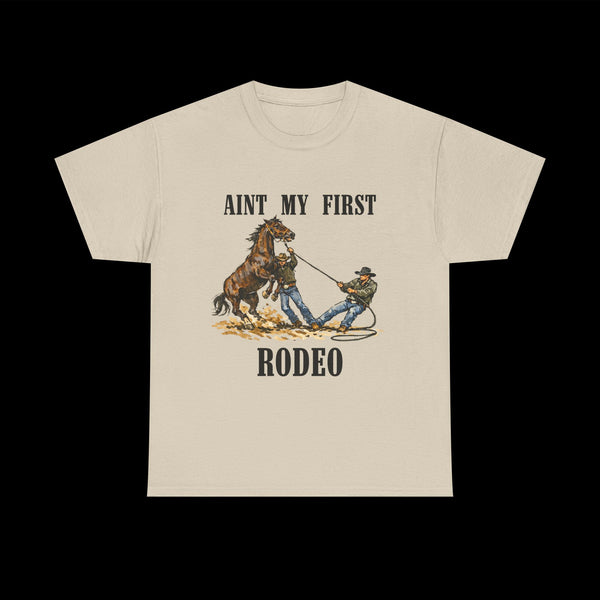 Ain't My First Rodeo T-Shirt