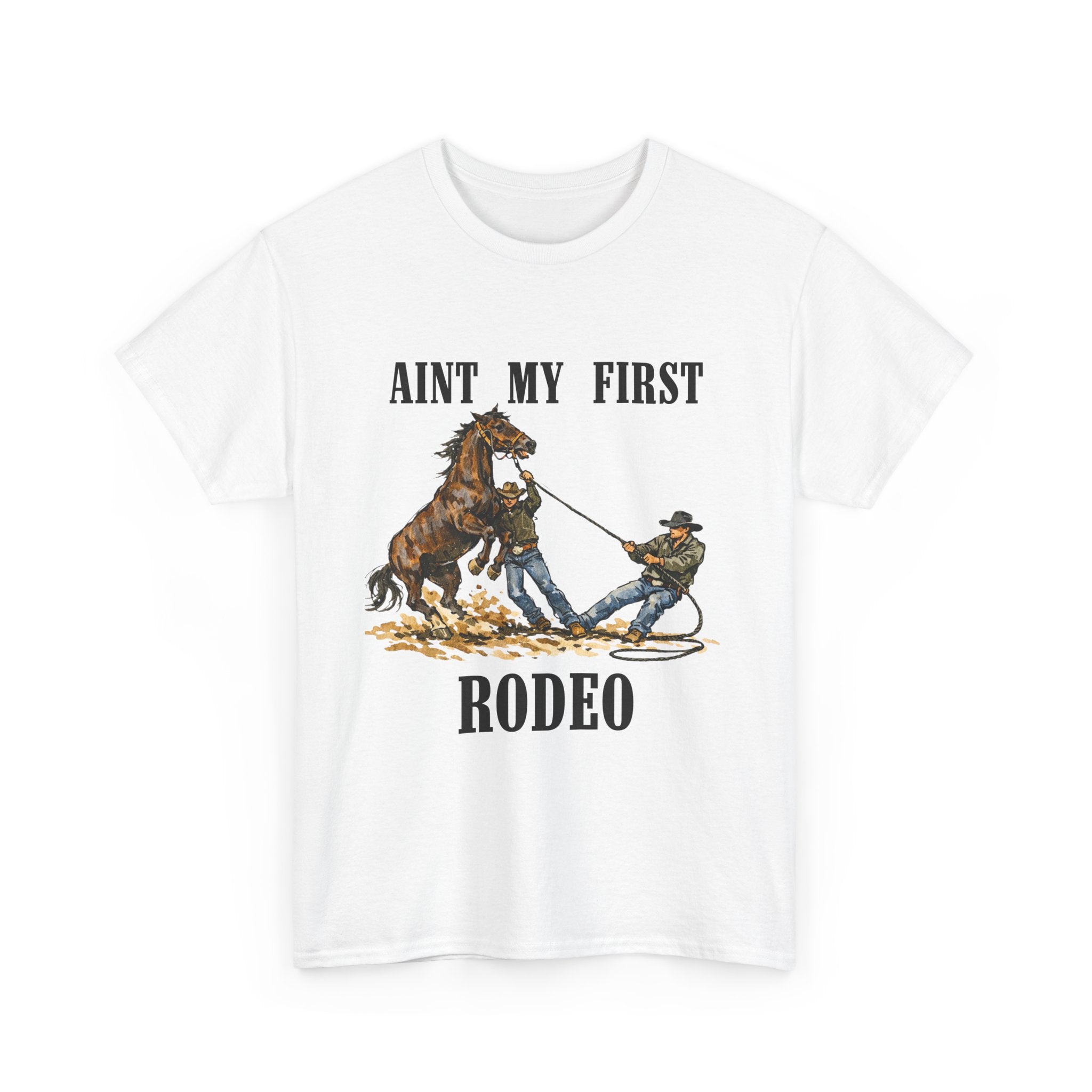 Ain't My First Rodeo T-Shirt