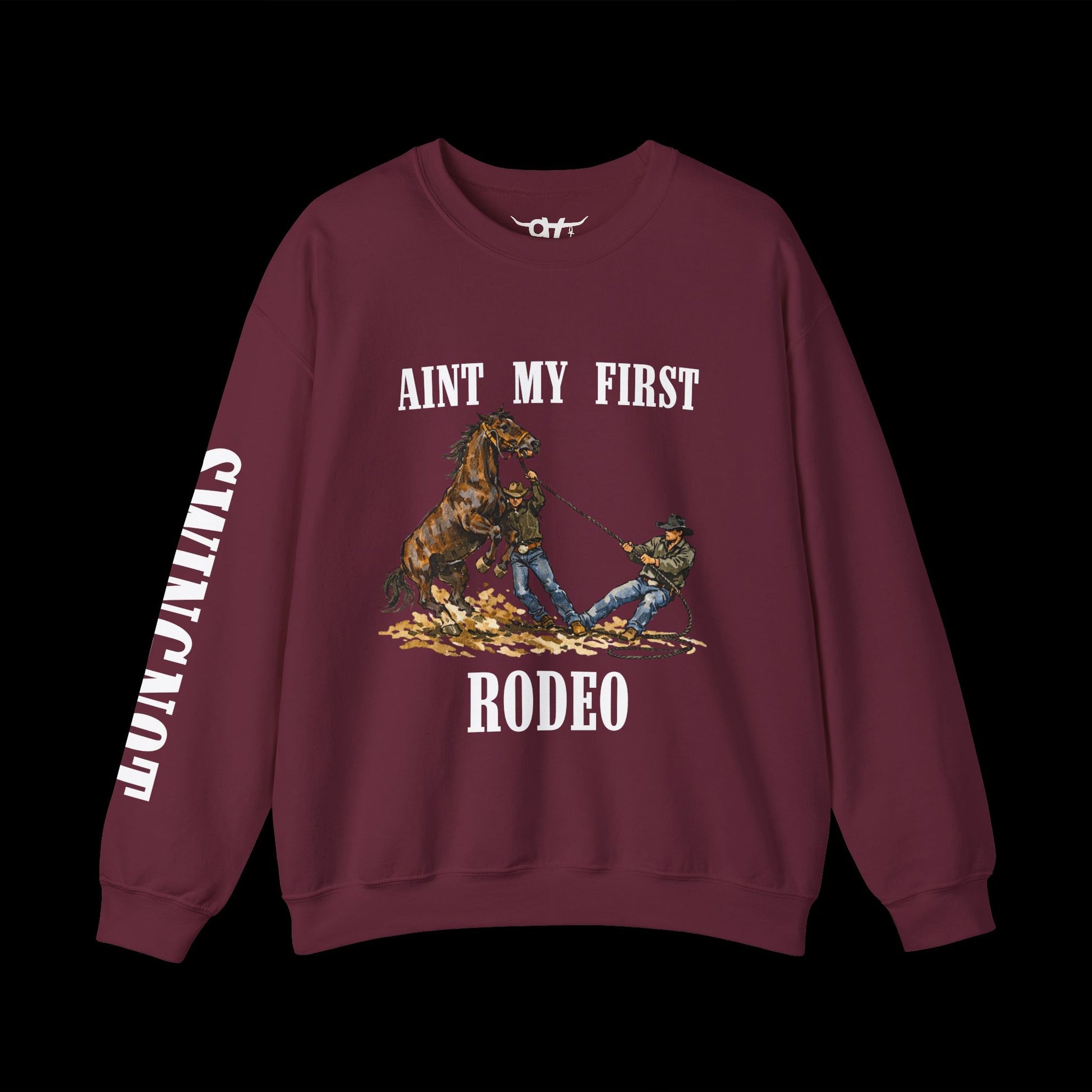 Aint my First Rodeo Sweatshirt