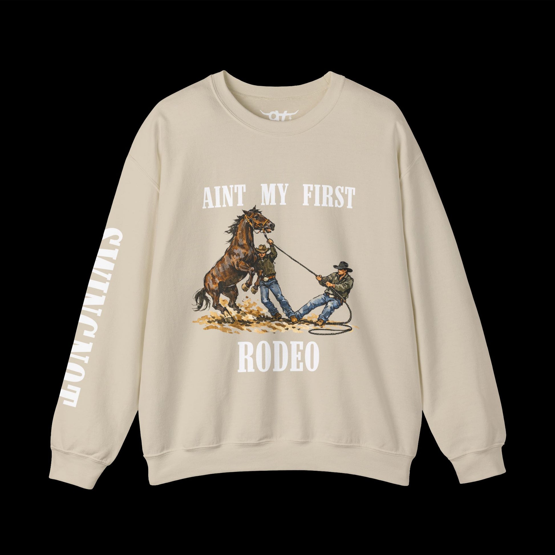 Aint my First Rodeo Sweatshirt